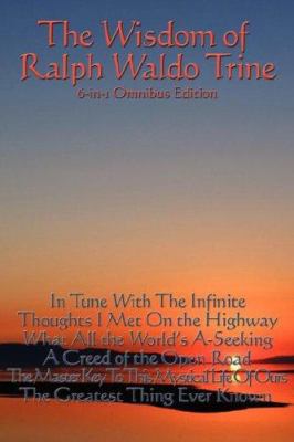 The Wisdom of Ralph Waldo Trine 1604590378 Book Cover