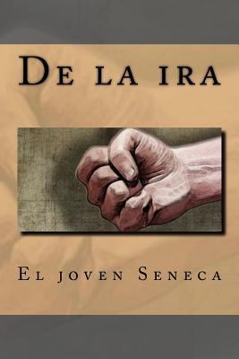 De la ira [Spanish] 1979437785 Book Cover