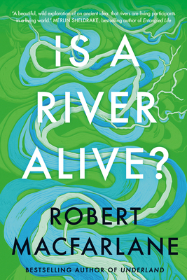 Is a River Alive? 1039007953 Book Cover
