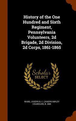 History of the One Hundred and Sixth Regiment, ... 1346100837 Book Cover