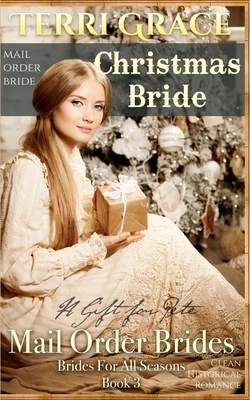 Mail Order Bride: Christmas Bride - A Gift For ... 1534948481 Book Cover