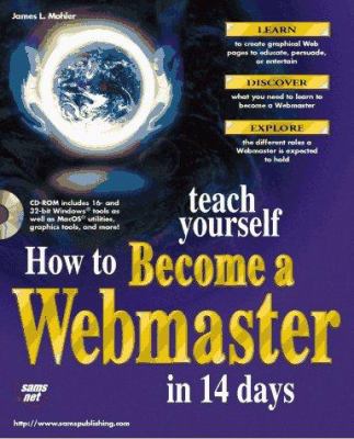 Teach Yourself How to Become a Webmaster in 14 Days (Sams Teach Yourself)