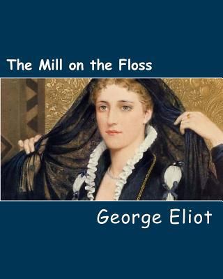 The Mill on the Floss 1495447189 Book Cover