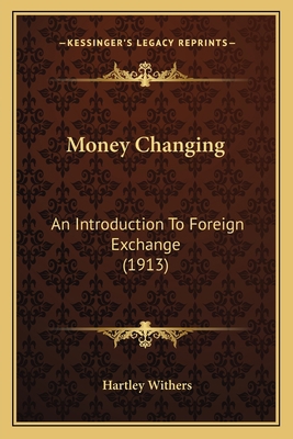 Money Changing: An Introduction To Foreign Exch... 1164165925 Book Cover