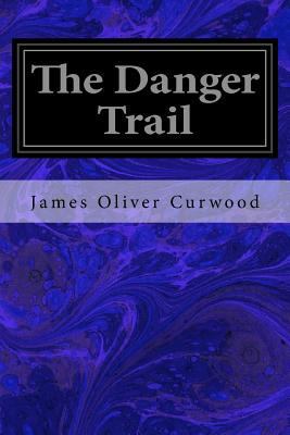 The Danger Trail 1533031681 Book Cover