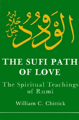 The Sufi Path of Love: The Spiritual Teachings ... 0873957245 Book Cover