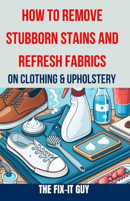 How to Remove Stubborn Stains and Refresh Fabri...            Book Cover