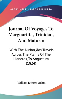 Journal Of Voyages To Marguaritta, Trinidad, An... 1437190480 Book Cover