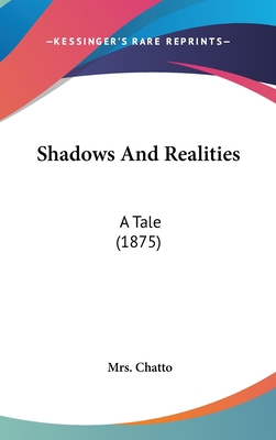 Shadows And Realities: A Tale (1875) 1437207286 Book Cover