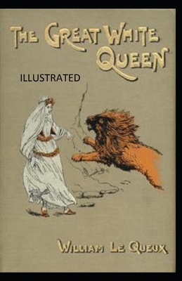 The Great White Queen Illustrated