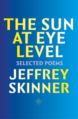 The Sun at Eye Level: Selected Poems 1917788673 Book Cover
