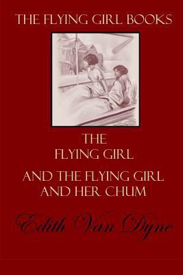 The Flying Girl Books: The Flying Girl and The ... 1978355556 Book Cover