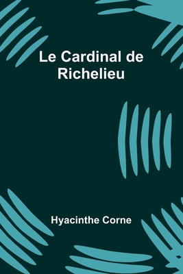 Le Cardinal de Richelieu 9357393749 Book Cover