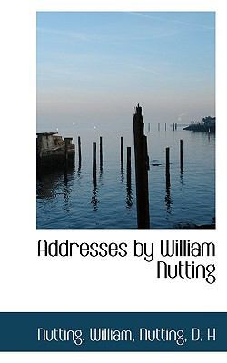 Addresses by William Nutting 1110823215 Book Cover
