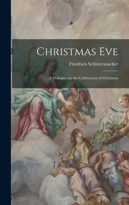 Christmas Eve: A Dialogue on the Celebration of... 1015579280 Book Cover
