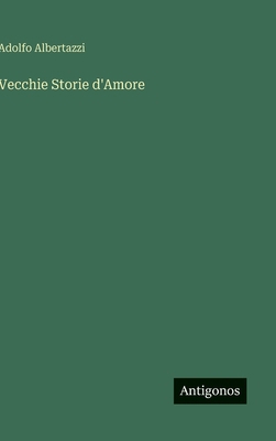 Vecchie Storie d'Amore [Italian] 3566011541 Book Cover