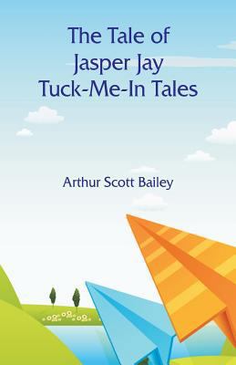 The Tale of Jasper Jay Tuck-Me-In Tales 935297574X Book Cover