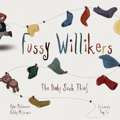 Fussy Willikers: The Baby Sock Thief 0692124845 Book Cover