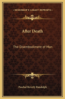After Death: The Disembodiment of Man 1169271391 Book Cover