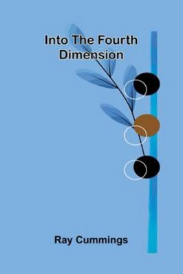 Into The Fourth Dimension 9373057774 Book Cover