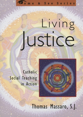 Living Justice: Catholic Social Teaching in Action 1580510469 Book Cover