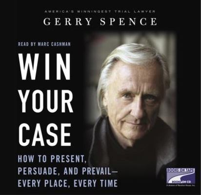 Win Your Case: How to Present, Persuade, and Pr... 1415922489 Book Cover
