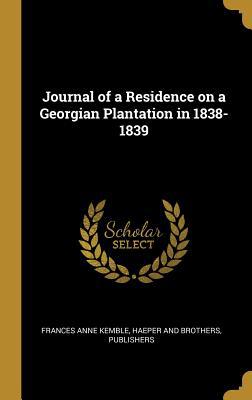 Journal of a Residence on a Georgian Plantation... 1010428152 Book Cover