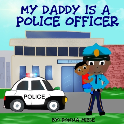 My Daddy is a Police Officer B0884H7MJT Book Cover