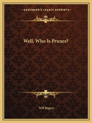 Well, Who Is Prunes? 1162818786 Book Cover