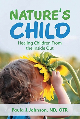 Nature's Child: Healing Children from the Insid... 1963636295 Book Cover