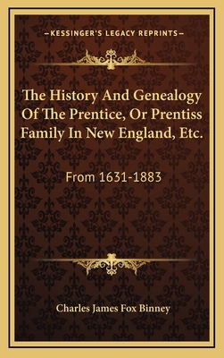 The History And Genealogy Of The Prentice, Or P... 1163572721 Book Cover