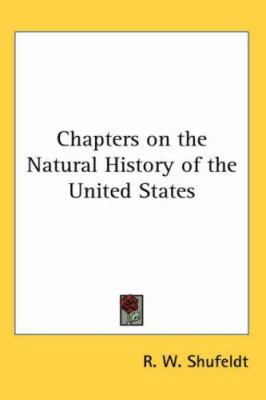 Chapters on the Natural History of the United S... 0548059225 Book Cover