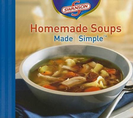 Made Simple Swanson Homemade Soup (Made Simple) 1412776074 Book Cover