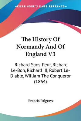 The History Of Normandy And Of England V3: Rich... 1120034256 Book Cover