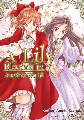 A Lily Blooms in Another World (Light Novel) 1718366426 Book Cover