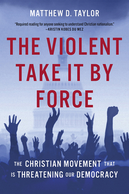 The Violent Take It by Force: The Christian Mov... 1506497780 Book Cover