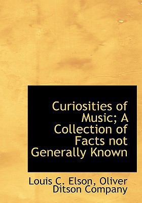 Curiosities of Music; A Collection of Facts Not... 1140318004 Book Cover