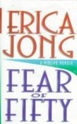 Fear of Fifty: A Midlife Memoir 006017739X Book Cover