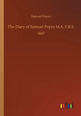 The Diary of Samuel Pepys M.A. F.R.S. 3732652807 Book Cover