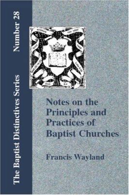 Notes on the Principles and Practices of Baptis... 1579785468 Book Cover