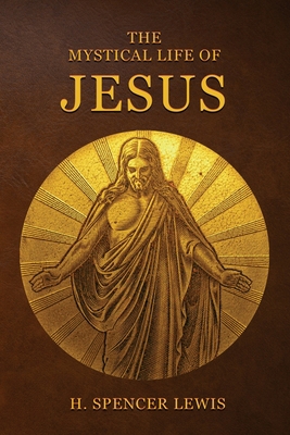 The Mystical Life Of Jesus 2357285931 Book Cover