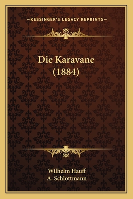 Die Karavane (1884) [German] 1168415829 Book Cover