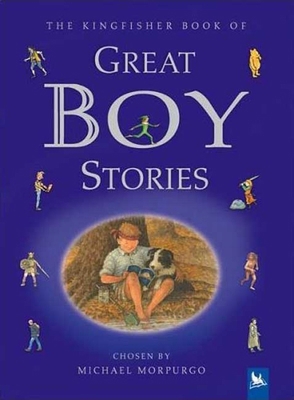 The Kingfisher Book of Great Boy Stories: A Tre... 0753453207 Book Cover