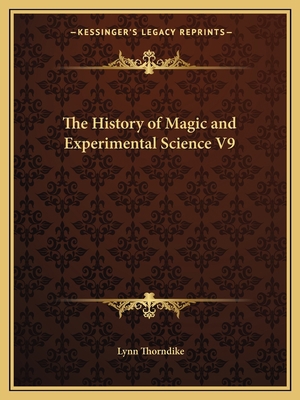 The History of Magic and Experimental Science V9 1162590807 Book Cover