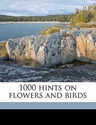 1000 Hints on Flowers and Birds 1177622238 Book Cover