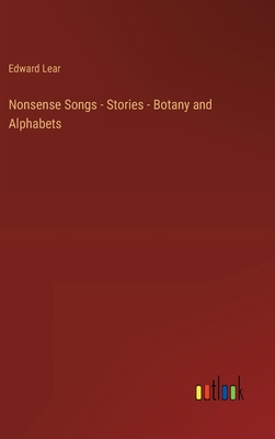 Nonsense Songs - Stories - Botany and Alphabets 3368169092 Book Cover