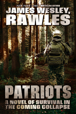 Patriots: A Novel of Survival in the Coming Col... 156975599X Book Cover