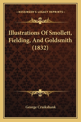Illustrations Of Smollett, Fielding, And Goldsm... 1165424584 Book Cover
