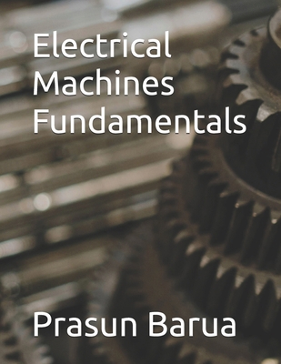 Electrical Machines Fundamentals B0D45C8QQB Book Cover