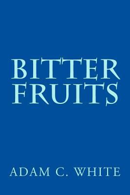 Bitter Fruits 1539544621 Book Cover
